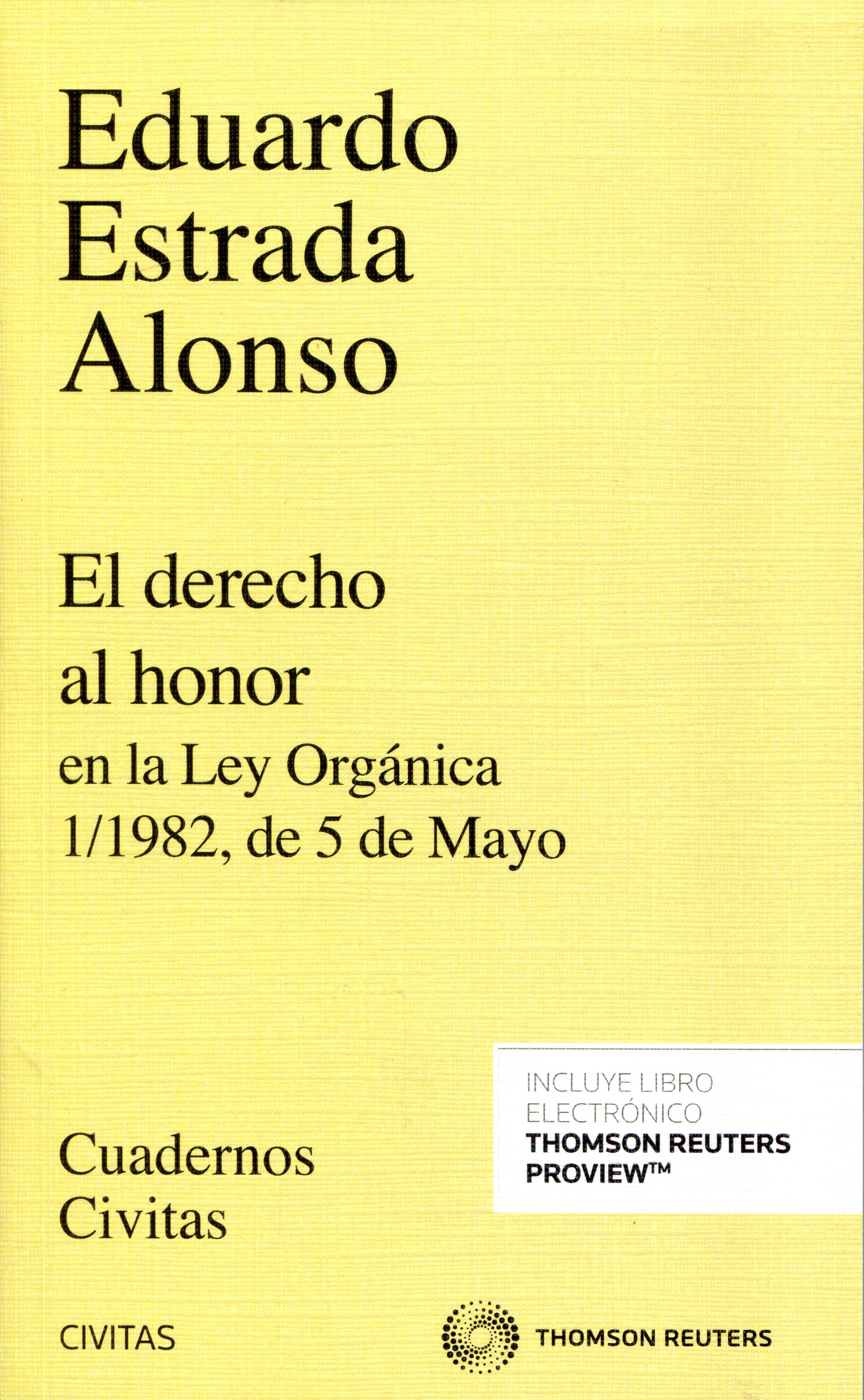 El derecho al honor en la Ley Orgánica 1/1982, de 5 de Mayo / Eduardo Estrada Alonso. - 1ª ed.- 1989
