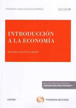 Introducción a la Economía / A. Bustos Gisbert. - 1ª ed.- 2016