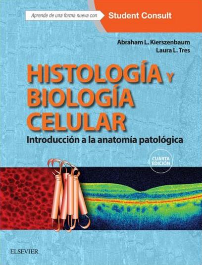 Kierszenbaum. Histología y biología celular. 4ª ed. 2016