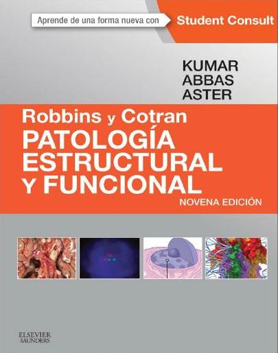 Kumar. Robbins y Cotran. Patología estructural y funcional. 9ª ed. 2015