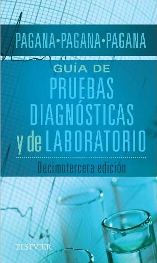 Pagana. Guía de pruebas diagnósticas y de laboratorio. 13ª ed. 2017