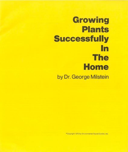 Dr. George Millstein. Growing plants successfully in the home