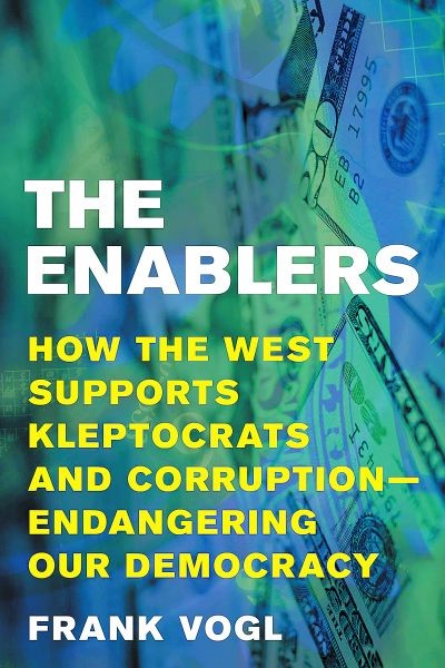 the enablers how the west supports kleptocrats and corruption