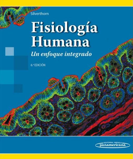 Silverthorn. Fisiología humana. 6ª ed. 2015 (versión digital 2015)