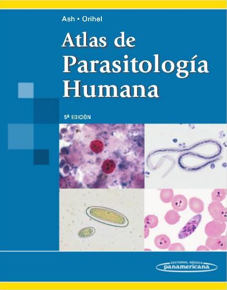 Ash. Atlas de parasitología humana. 5ª ed. 2010 (versión digital 2014)