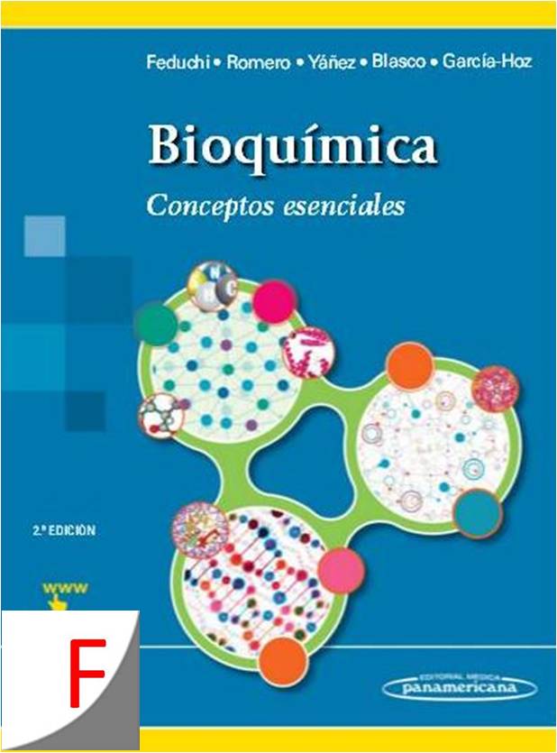 Feduchi. Bioquímica, conceptos esenciales. 2ª ed. 2015
