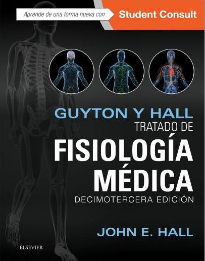 Hall. Guyton y Hall Tratado de fisiología médica. 13ª ed. 2016