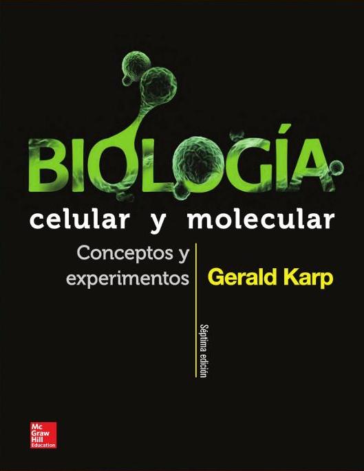 Karp, Gerald. Biología celular y molecular. Conceptos y experimentos. 7ª ed. 2014