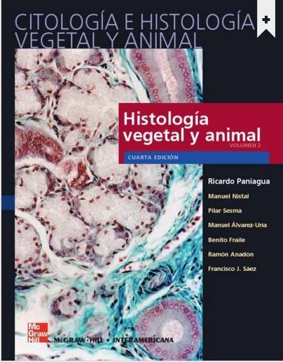Paniagua. Citología e Histología Vegetal y Animal. 4ª ed., 2007