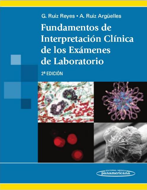  Ruiz Reyes. Fundamentos de interpretación clínica de los exámenes de laboratorio. 2ª ed.