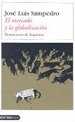 El mercado y la globalización / José Luis Sampedro ; ilustraciones de Sequeiros