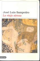 Sampedro, J.L. La vieja sirena, Barcelona : Destino, 2004