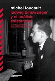 Ludwig Binswanger y el análisis existencial : un enfoque filosófico de la enfermedad mental