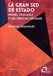 La gran sed de estado : Michel Foucault y las ciencias sociales