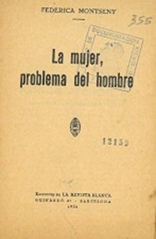 Montseny, Federica. (1932). “La mujer, problema del hombre”. La revista blanca.