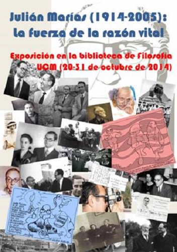 Julián Marías (1914-2005), la fuerza de la razón vital. Exposición bibliográfica con motivo del centenario del nacimiento de julián marías