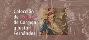 Colección de Tapices de Carmen y Justo Fernández